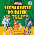 Scenariusze do bajek dla przedszkoli i szkół 2. Wydanie I - ebooki
