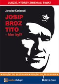 Josip Broz Tito - kim był? - audiobooki