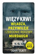 Literatura faktu: Więzy krwi. Władza, przywileje i zbrodnie rodziny Murdaugh - ebook