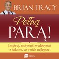 Pełną parą Inspiruj, motywuj i wydobywaj z ludzi to, co w nich najlepsze - AUDIOBOOK