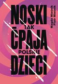 Literatura faktu: Noski. Tak ćpają polskie dzieci - ebook