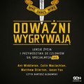 Odważni wygrywają. Lekcje życia i przywództwa od członków sił specjalnych SAS - audiobook