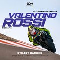 Biografie i autobiografie: Valentino Rossi. Biografia - audiobook
