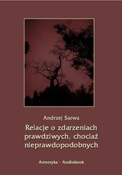 : Relacje o zdarzeniach prawdziwych, chociaż nieprawdopodobnych - audiobooki