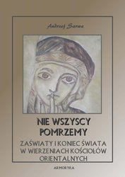 : Nie wszyscy pomrzemy. Zaświaty w wierzeniach kościołów orientalnych - ebooki