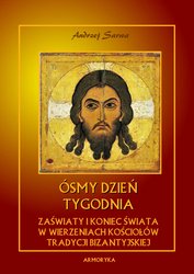 : Ósmy dzień tygodnia. Zaświaty w wierzeniach kościołów tradycji bizantyjskiej - ebooki