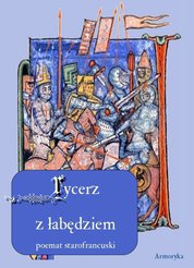 : Pieśń o rycerzu z łąbędziem. Poemat starofrancuski - ebooki