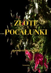 : ZŁOTE POCAŁUNKI. OPOWIEŚCI NIEZWYKŁE - ebooki
