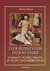 : Życie przed życiem, życie po życiu. Zaświaty w tradycjach niebiblijnych - ebooki