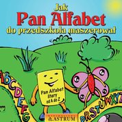 : Jak Pan Alfabet do przedszkola maszerował - ebooki
