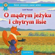 : O mądrym jeżyku i chytrym lisie - ebooki
