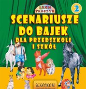 : Scenariusze do bajek dla przedszkoli i szkół 2. Wydanie I - ebooki