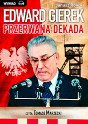 : Edward Gierek. Przerwana Dekada - audiobooki