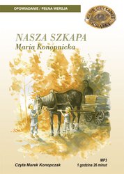 : NASZA SZKAPA - MARIA KONOPNICKA - audiobooki