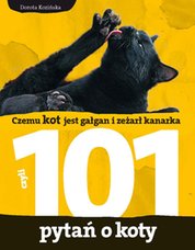 : Czemu kot jest gałgan i zeżarł kanarka. 101 pytań o koty - ebooki