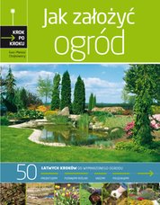 : Ogród krok po kroku. Jak założyć przydomowy ogród - ebooki