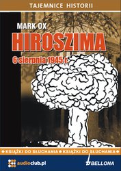 : Hiroszima 6 sierpnia 1945 roku - audiobooki
