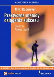 : „Potęga myśli”. Praktyczne metody osiągania sukcesu. Część 4 - audiobooki