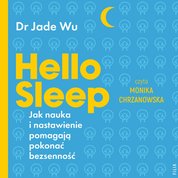 : Hello sleep. Jak nauka i nastawienie pomagają pokonać bezsenność - audiobooki