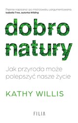 : Dobro natury. Jak przyroda może polepszyć nasze życie - ebooki