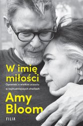 : W imię miłości. Opowieść o bezgranicznej miłości w najtrudniejszych chwilach - ebooki