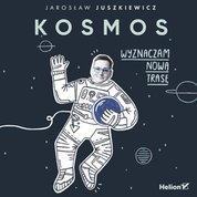 : Kosmos. Wyznaczam nową trasę - audiobook