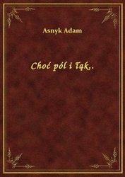 : Choć pól i łąk.. - ebook