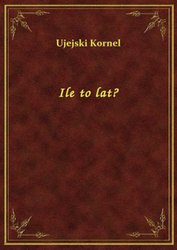 : Ile to lat? - ebook