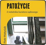 : Patożycie. Z notatnika kuratora sądowego - audiobooki