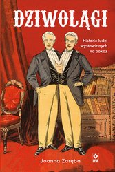 : Dziwolągi. Historie ludzi wystawianych na pokaz - ebooki