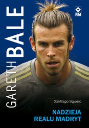 : Gareth Bale. Nadzieja Realu Madryt - ebooki