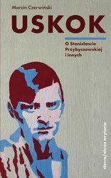 : Uskok. O Stanisławie Przybyszewskiej - ebooki