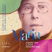 : Maria. Dziesięć dni z życia Konopnickiej - audiobooki