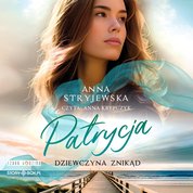 : Patrycja. Dziewczyna znikąd - audiobooki