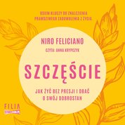 : Szczęście. Jak żyć bez presji i dbać o swój dobrostan - audiobooki