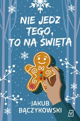 : Nie jedz tego, to na święta - ebook
