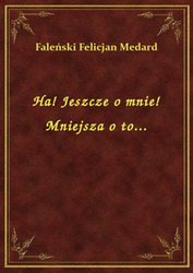 : Ha! Jeszcze o mnie! Mniejsza o to... - ebook