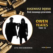 : Owen Yeates. Tom 10. Broń masowego przerażenia - audiobook