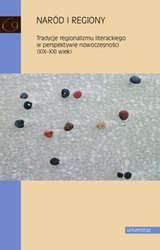 : Naród i regiony. Tradycje regionalizmu literackiego w perspektywie nowoczesności (XIX-XXI wiek) - ebooki