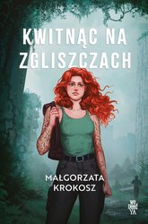 : Kwitnąc na zgliszczach - ebook