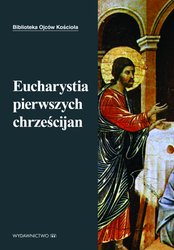: Eucharystia pierwszych chrześcijan - ebooki